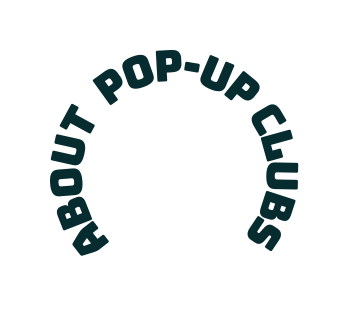About Pop Up Clubs
