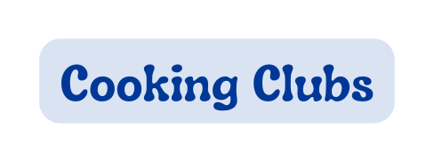 Cooking Clubs